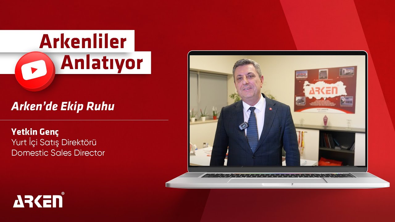 Arkenliler Anlatıyor! - Yetkin Genç / Domestic Sales Director