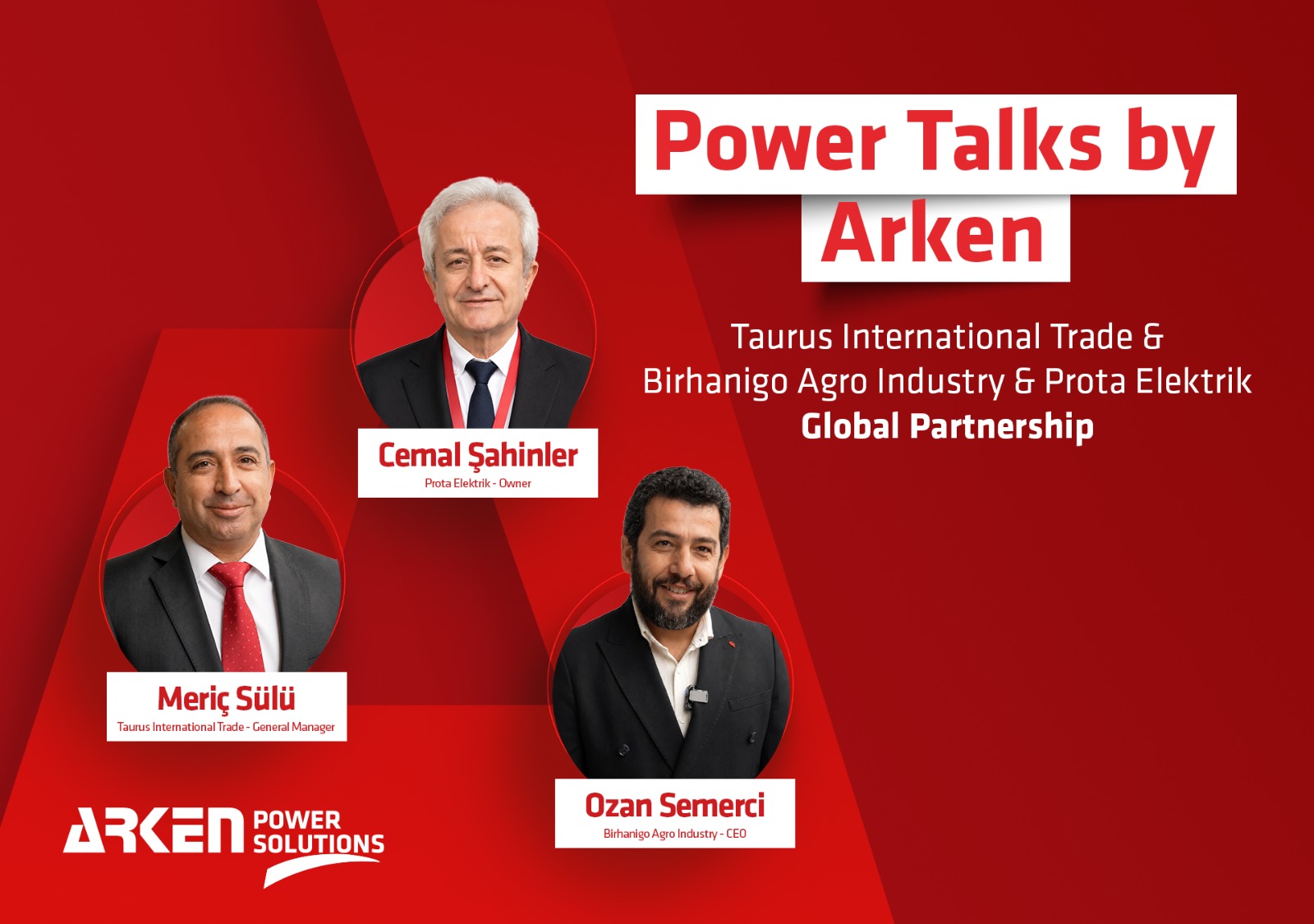 Power Talks by Arken - Taurus International Trade & Birhanigo Agro Industry & Prota Elektrik