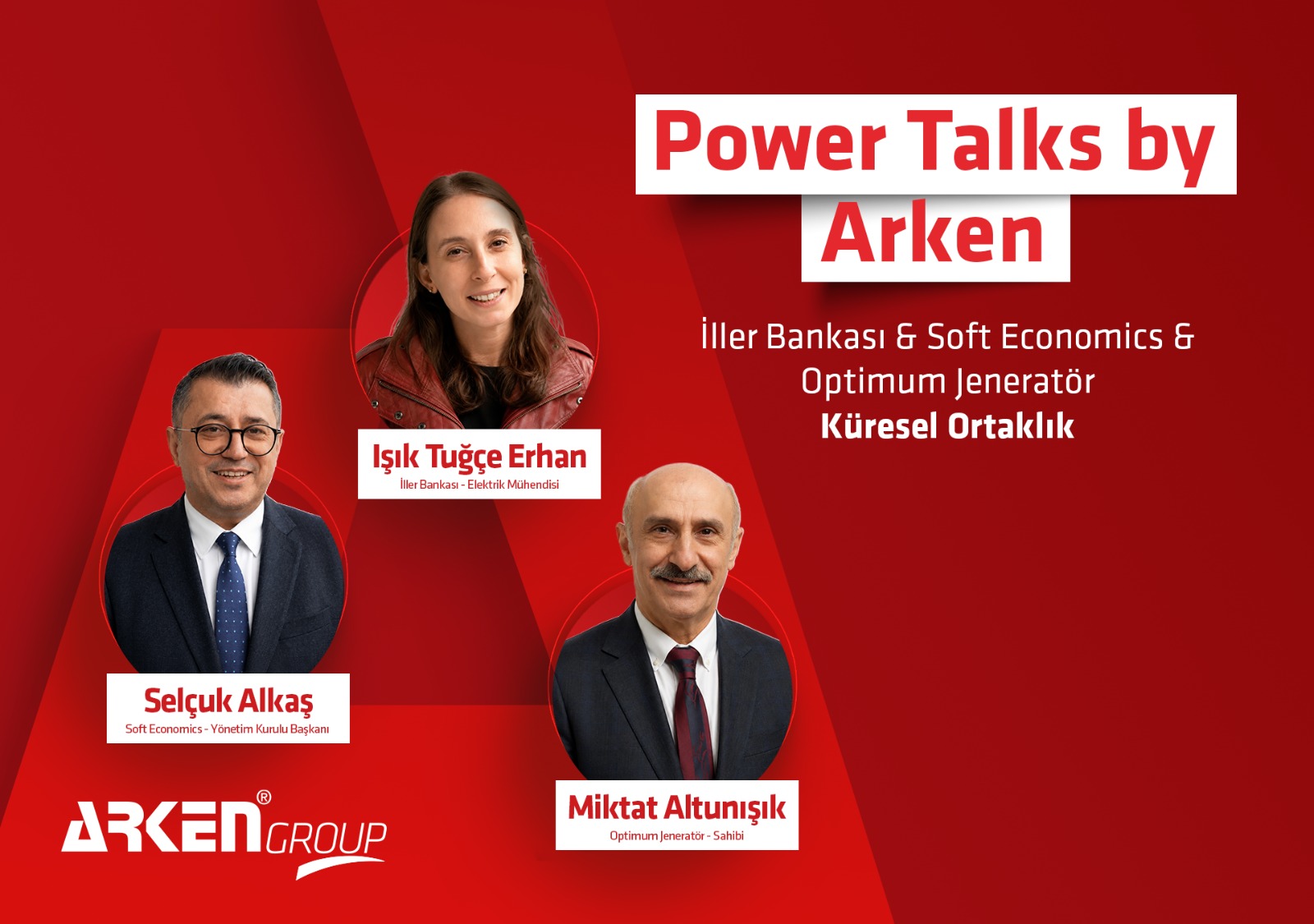 Power Talks by Arken - İller Bankası & Soft Economics & Optimum Jeneratör